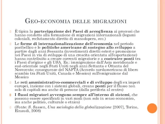 Geo-economia delle migrazioni È tipica la partecipazione dei Paesi di accoglienza