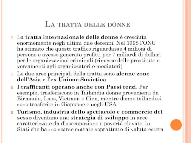 La tratta delle donne La tratta internazionale delle donne è cresciuta