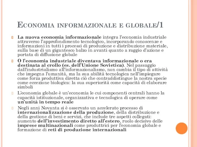 Economia informazionale e globale/1 La nuova economia informazionale integra l’economia industriale