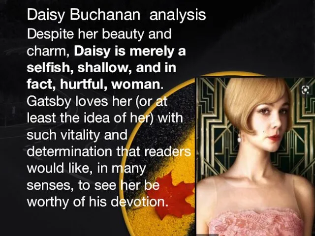 Daisy Buchanan analysis Despite her beauty and charm, Daisy is merely