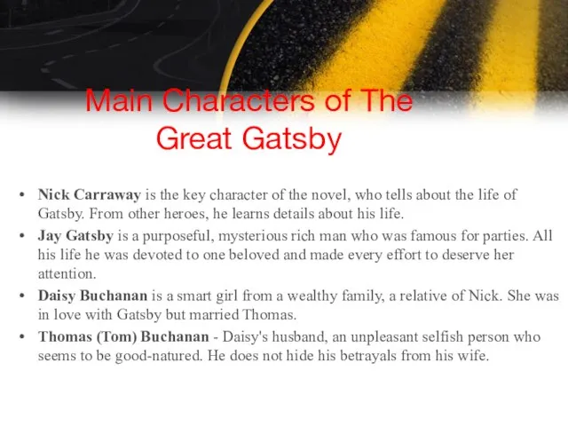 Main Characters of The Great Gatsby Nick Carraway is the key