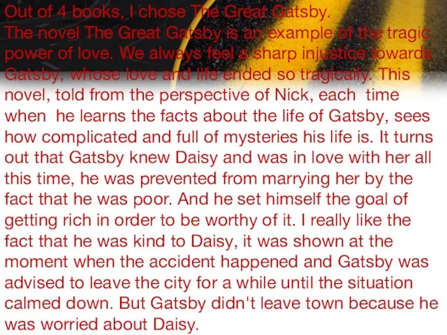 Out of 4 books, I chose The Great Gatsby. The novel