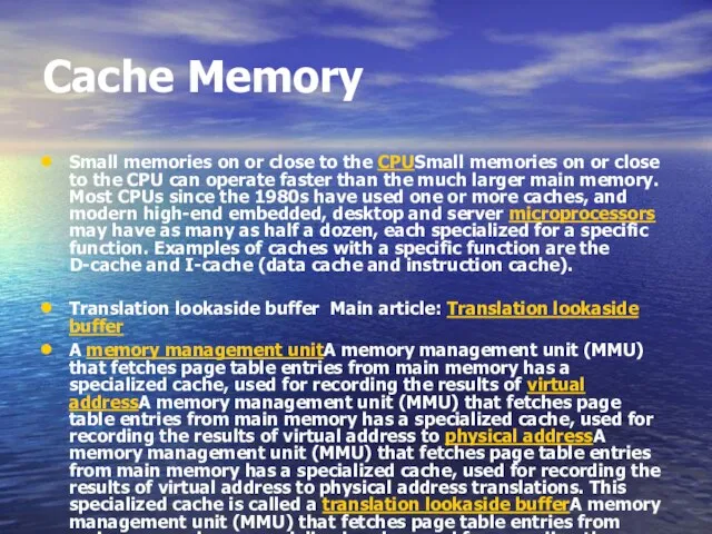 Cache Memory Small memories on or close to the CPUSmall memories