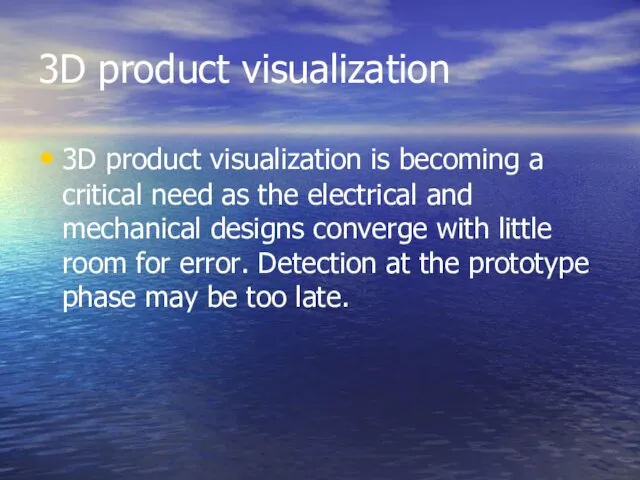 3D product visualization 3D product visualization is becoming a critical need