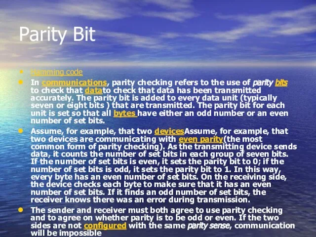 Parity Bit Hamming code In communications, parity checking refers to the