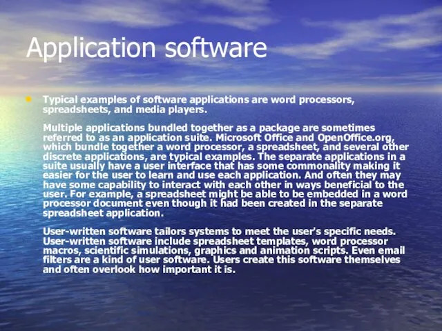 Application software Typical examples of software applications are word processors, spreadsheets,