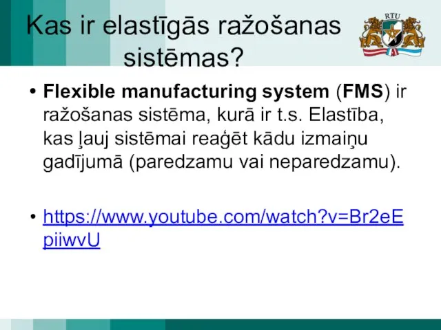 Kas ir elastīgās ražošanas sistēmas? Flexible manufacturing system (FMS) ir ražošanas