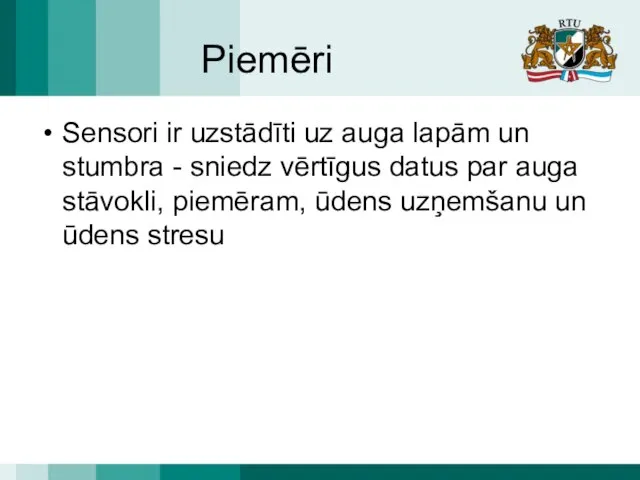 Piemēri Sensori ir uzstādīti uz auga lapām un stumbra - sniedz