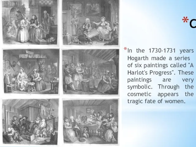 Creation In the 1730-1731 years Hogarth made ​​a series of six