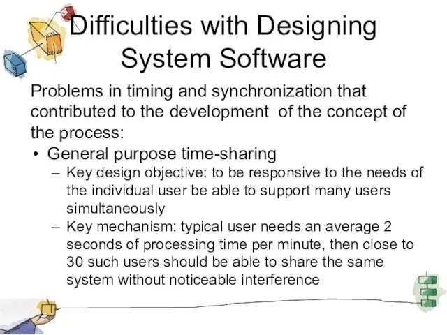 Difficulties with Designing System Software Problems in timing and synchronization that