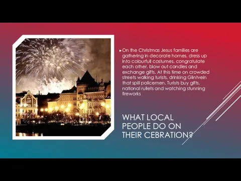 WHAT LOCAL PEOPLE DO ON THEIR CEBRATION? On the Christmas Jesus