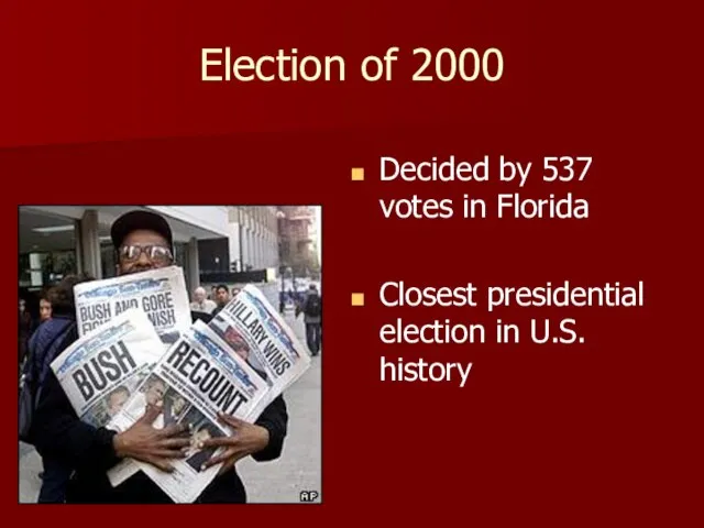 Election of 2000 Decided by 537 votes in Florida Closest presidential election in U.S. history