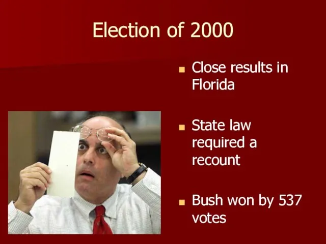 Election of 2000 Close results in Florida State law required a