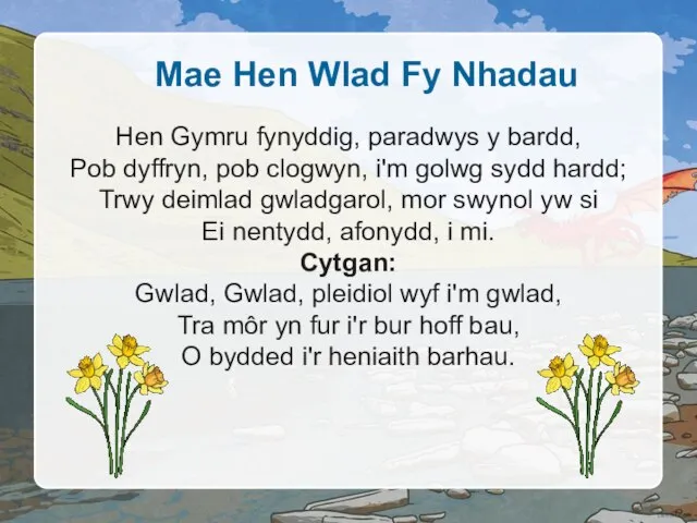 Mae Hen Wlad Fy Nhadau Hen Gymru fynyddig, paradwys y bardd,