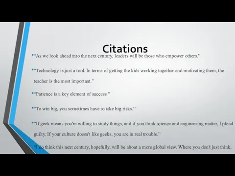 Citations “As we look ahead into the next century, leaders will