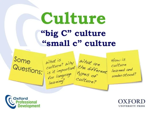 Culture “big C” culture “small c” culture