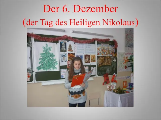 Der 6. Dezember (der Tag des Heiligen Nikolaus)