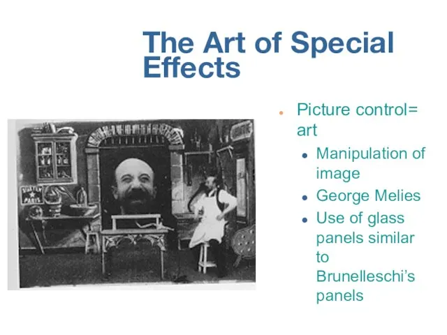 The Art of Special Effects Picture control= art Manipulation of image