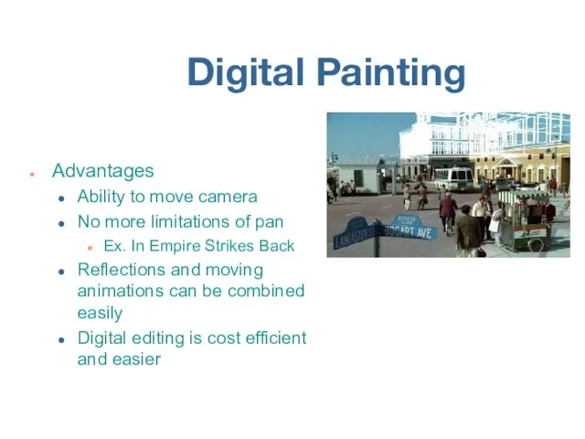 Digital Painting Advantages Ability to move camera No more limitations of