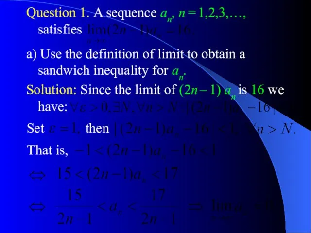 Question 1. A sequence an, n = 1,2,3,…, satisfies a) Use