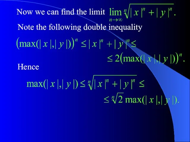 Now we can find the limit Note the following double inequality Hence