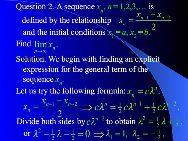 Question 2. A sequence xn, n = 1,2,3,… is and the