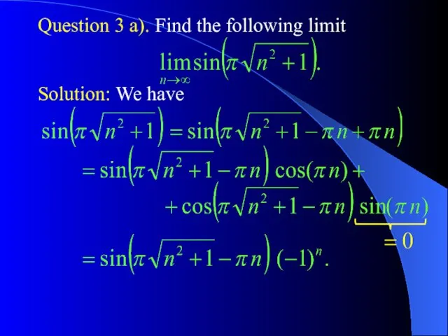 Question 3 a). Find the following limit Solution: We have