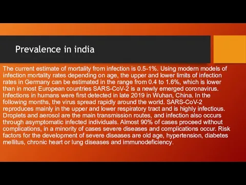 Prevalence in india The current estimate of mortality from infection is