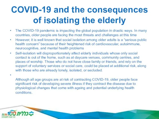 COVID-19 and the consequences of isolating the elderly The COVID-19 pandemic