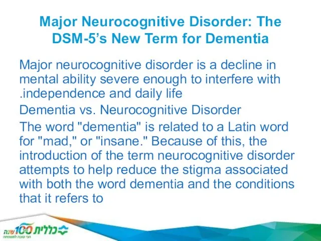 Major Neurocognitive Disorder: The DSM-5’s New Term for Dementia Major neurocognitive