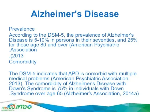 Alzheimer's Disease Prevalence According to the DSM-5, the prevalence of Alzheimer's