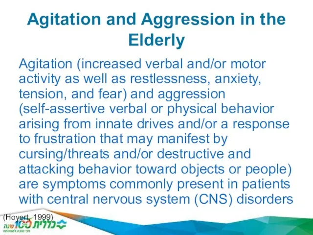 Agitation and Aggression in the Elderly Agitation (increased verbal and/or motor