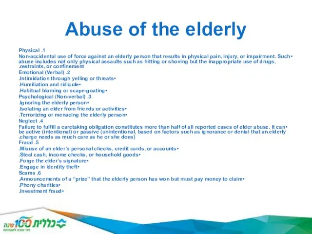 Abuse of the elderly 1. Physical •Non-accidental use of force against