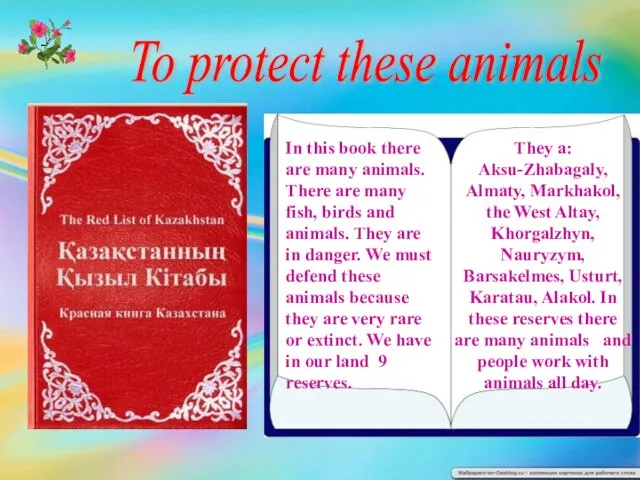 To protect these animals In this book there are many animals.