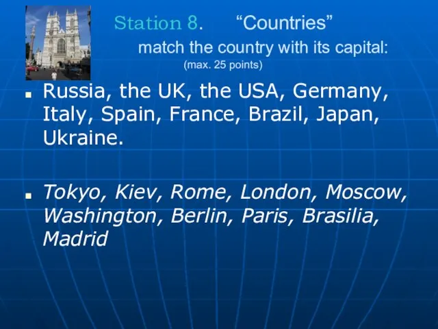 Station 8. “Countries” match the country with its capital: (max. 25