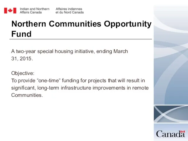 Northern Communities Opportunity Fund A two-year special housing initiative, ending March