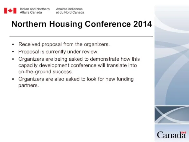 Northern Housing Conference 2014 Received proposal from the organizers. Proposal is