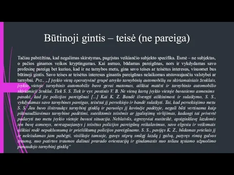 Būtinoji gintis – teisė (ne pareiga) Tačiau pabrėžtina, kad negalimas skirstymas,