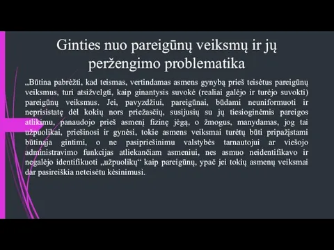 Ginties nuo pareigūnų veiksmų ir jų peržengimo problematika „Būtina pabrėžti, kad