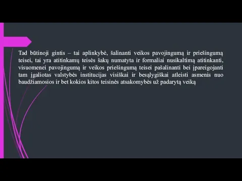 Tad būtinoji gintis – tai aplinkybė, šalinanti veikos pavojingumą ir priešingumą