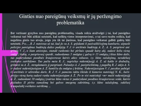 Ginties nuo pareigūnų veiksmų ir jų peržengimo problematika Bet vertinant gynybos