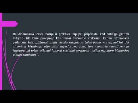 Baudžiamosios teisės teorija ir praktika taip pat pripažįsta, kad būtinąja gintimi