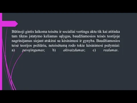 Būtinoji gintis laikoma teisėtu ir socialiai vertingu aktu tik kai atitinka