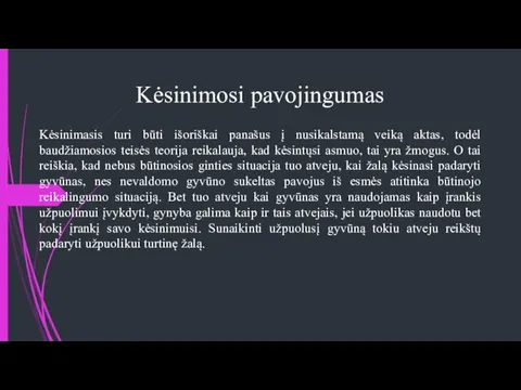 Kėsinimosi pavojingumas Kėsinimasis turi būti išoriškai panašus į nusikalstamą veiką aktas,