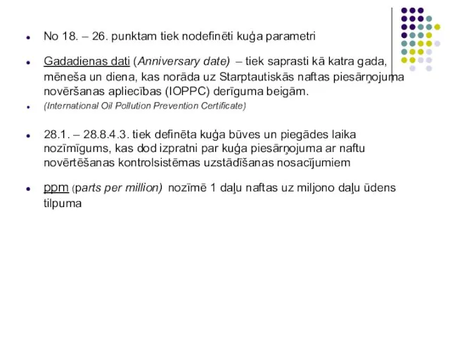 No 18. – 26. punktam tiek nodefinēti kuģa parametri Gadadienas dati