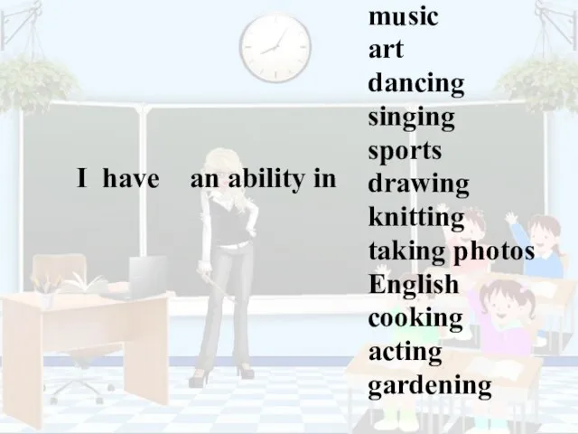 music art dancing singing sports drawing knitting taking photos English cooking