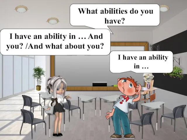 What abilities do you have? I have an ability in …