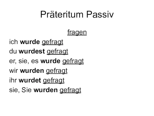 Präteritum Passiv fragen ich wurde gefragt du wurdest gefragt er, sie,