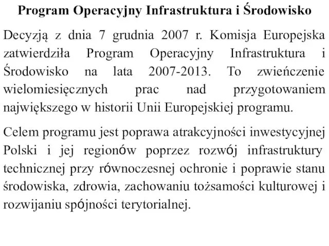 Program Operacyjny Infrastruktura i Środowisko Decyzją z dnia 7 grudnia 2007