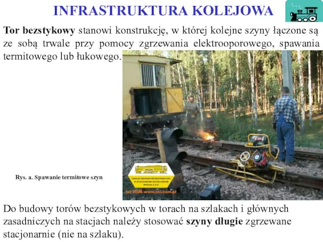 INFRASTRUKTURA KOLEJOWA Tor bezstykowy stanowi konstrukcję, w której kolejne szyny łączone